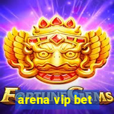 arena vip bet